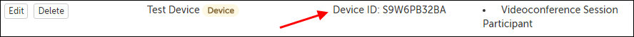 Example line for a Device user: Edit and Delete buttons, Name of device; "badge alert-warning" label for "Device", Device ID: S9W6PB32BA, and role: Videoconference Session Participant